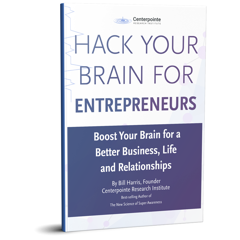 Hack Your Brain for Entrepreneurs: Boost Your Brain for a Better Business, Life and Relationships | Centerpointe Research Institute